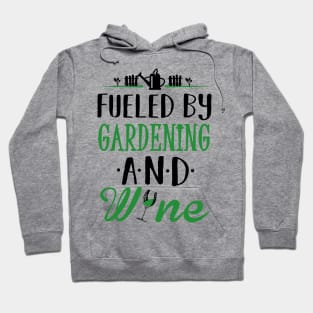 Fueled by Gardening and Wine Hoodie